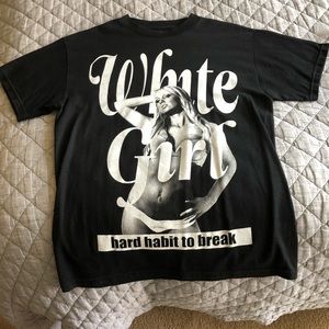 TITS Clothing “White Girl” size Medium shirt